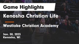 Kenosha Christian Life  vs Westlake Christian Academy Game Highlights - Jan. 30, 2023