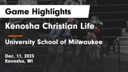 Kenosha Christian Life  vs University School of Milwaukee Game Highlights - Dec. 11, 2023
