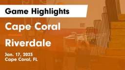 Cape Coral  vs Riverdale  Game Highlights - Jan. 17, 2023