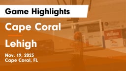 Cape Coral  vs Lehigh  Game Highlights - Nov. 19, 2023