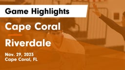 Cape Coral  vs Riverdale  Game Highlights - Nov. 29, 2023