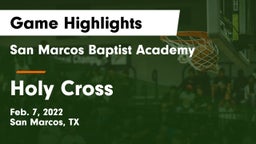 San Marcos Baptist Academy  vs Holy Cross Game Highlights - Feb. 7, 2022