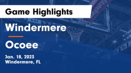 Windermere  vs Ocoee  Game Highlights - Jan. 18, 2023