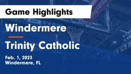 Windermere  vs Trinity Catholic  Game Highlights - Feb. 1, 2023