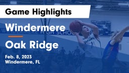 Windermere  vs Oak Ridge  Game Highlights - Feb. 8, 2023