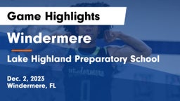Windermere  vs Lake Highland Preparatory School Game Highlights - Dec. 2, 2023