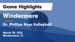 Windermere  vs Dr. Phillips Boys Volleyball Game Highlights - March 28, 2023