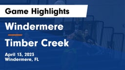 Windermere  vs Timber Creek  Game Highlights - April 13, 2023