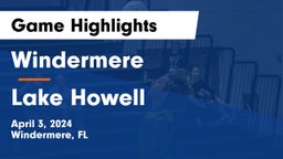 Windermere  vs Lake Howell  Game Highlights - April 3, 2024