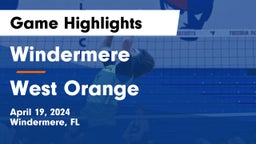 Windermere  vs West Orange  Game Highlights - April 19, 2024