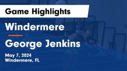 Windermere  vs George Jenkins  Game Highlights - May 7, 2024