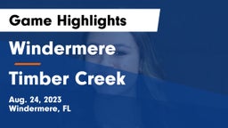 Windermere  vs Timber Creek  Game Highlights - Aug. 24, 2023