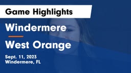 Windermere  vs West Orange  Game Highlights - Sept. 11, 2023