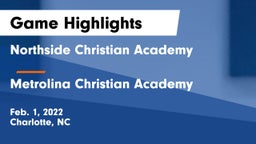 Northside Christian Academy  vs Metrolina Christian Academy  Game Highlights - Feb. 1, 2022