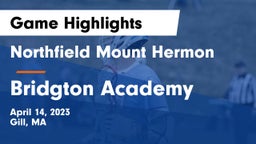 Northfield Mount Hermon  vs Bridgton Academy Game Highlights - April 14, 2023