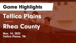 Tellico Plains  vs Rhea County  Game Highlights - Nov. 14, 2023