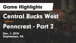 Central Bucks West  vs Penncrest - Part 2 Game Highlights - Dec. 1, 2018
