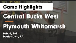 Central Bucks West  vs Plymouth Whitemarsh  Game Highlights - Feb. 6, 2021