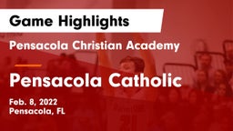 Pensacola Christian Academy vs Pensacola Catholic  Game Highlights - Feb. 8, 2022