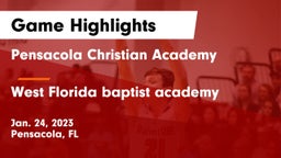 Pensacola Christian Academy vs West Florida baptist academy Game Highlights - Jan. 24, 2023