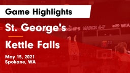 St. George's  vs Kettle Falls  Game Highlights - May 15, 2021
