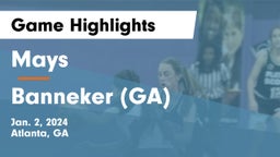 Mays  vs Banneker  (GA) Game Highlights - Jan. 2, 2024