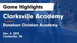 Clarksville Academy vs Donelson Christian Academy  Game Highlights - Dec. 5, 2023