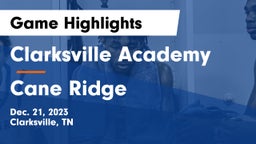 Clarksville Academy vs Cane Ridge  Game Highlights - Dec. 21, 2023