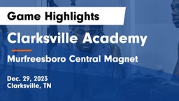 Clarksville Academy vs Murfreesboro Central Magnet Game Highlights - Dec. 29, 2023