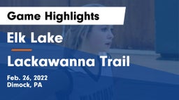 Elk Lake  vs Lackawanna Trail  Game Highlights - Feb. 26, 2022