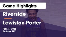 Riverside  vs Lewiston-Porter  Game Highlights - Feb. 6, 2023