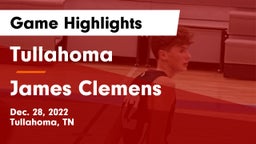 Tullahoma  vs James Clemens  Game Highlights - Dec. 28, 2022