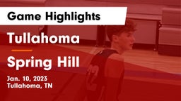 Tullahoma  vs Spring Hill  Game Highlights - Jan. 10, 2023