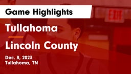 Tullahoma  vs Lincoln County  Game Highlights - Dec. 8, 2023
