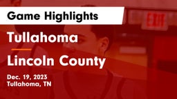 Tullahoma  vs Lincoln County  Game Highlights - Dec. 19, 2023