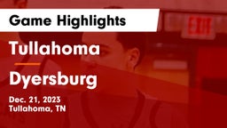 Tullahoma  vs Dyersburg  Game Highlights - Dec. 21, 2023