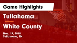 Tullahoma  vs White County  Game Highlights - Nov. 19, 2018
