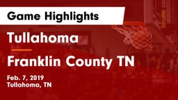 Tullahoma  vs Franklin County TN Game Highlights - Feb. 7, 2019
