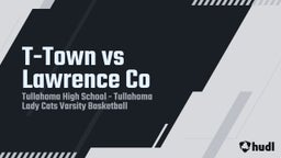 Tullahoma girls basketball highlights T-Town vs Lawrence Co