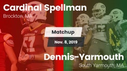 Matchup: Cardinal Spellman vs. Dennis-Yarmouth  2019