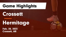 Crossett  vs Hermitage  Game Highlights - Feb. 28, 2023