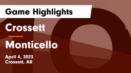 Crossett  vs Monticello  Game Highlights - April 4, 2023