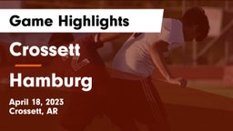 Crossett  vs Hamburg  Game Highlights - April 18, 2023