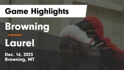 Browning  vs Laurel  Game Highlights - Dec. 16, 2023