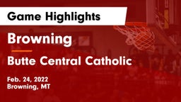 Browning  vs Butte Central Catholic  Game Highlights - Feb. 24, 2022