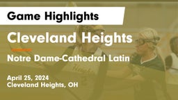 Cleveland Heights  vs Notre Dame-Cathedral Latin  Game Highlights - April 25, 2024