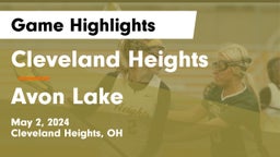 Cleveland Heights  vs Avon Lake  Game Highlights - May 2, 2024