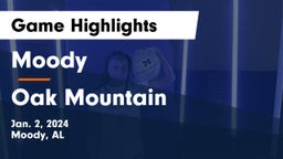 Moody  vs Oak Mountain  Game Highlights - Jan. 2, 2024