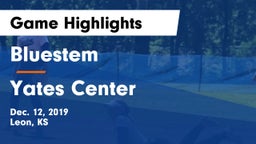 Bluestem  vs Yates Center  Game Highlights - Dec. 12, 2019