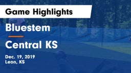 Bluestem  vs Central  KS Game Highlights - Dec. 19, 2019